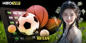 kèo 5.5/6