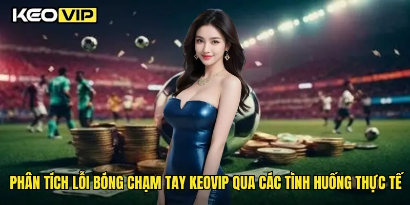 Lỗi Bóng Chạm Tay Trong Bóng Đá - Hướng Dẫn Chi Tiết Tại Keovip 2 Phân tích lỗi bóng chạm tay Keovip qua các tình huống thực tế