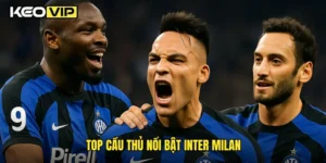 Top cầu thủ nổi bật Inter Milan