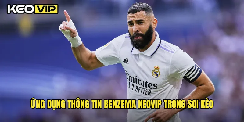 Benzema Hành Trình Từ Real Madrid Đến Saudi Arabia Cùng Keovip 2 Ứng dụng thông tin Benzema Keovip trong soi kèo