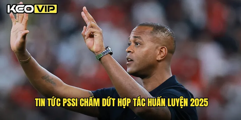 PSSI Chấm Dứt Hợp Tác Huấn Luyện 2025 Và Ảnh Hưởng Đến Bóng Đá Indonesia Theo Keovip 1 Tin tức PSSI chấm dứt hợp tác huấn luyện 2025