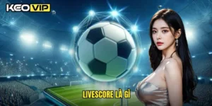 livescore là gì