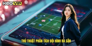 thủ thuật phân tích đội hình ra sân