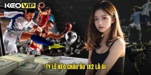 Tỷ lệ kèo châu Âu 1x2 là gì