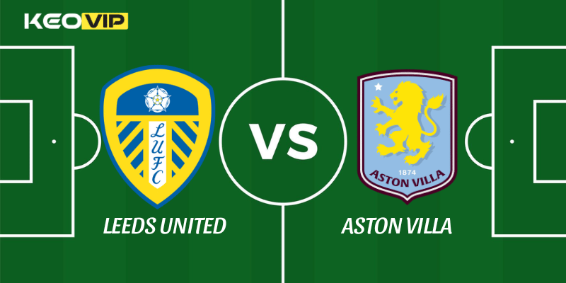 Soi Kèo Nhà Cái Leeds United vs Aston Villa Ngày 23/11/2025 - Premier League (England) 1 Leeds United vs Aston Villa