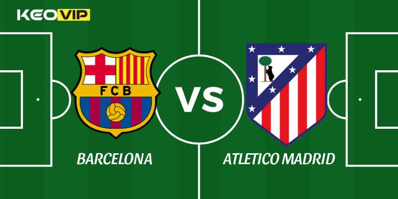 Barcelona vs Atletico Madrid