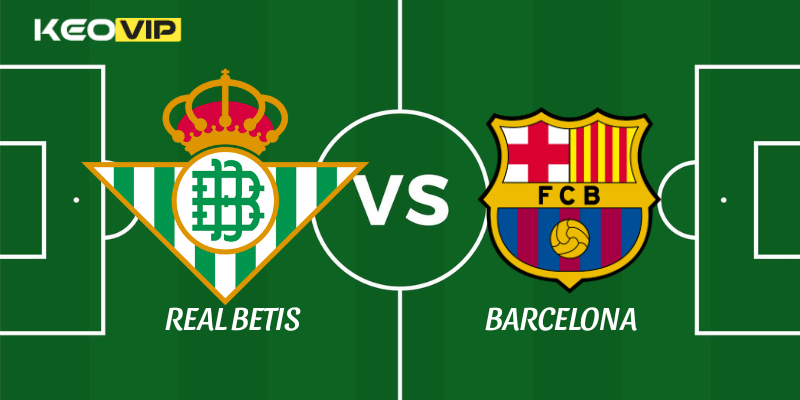 Soi Kèo Nhà Cái Real Betis vs Barcelona Ngày 07/12/2025 - LaLiga (Spain) 1 Real Betis vs Barcelona