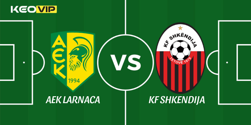 Soi Kèo Nhà Cái AEK Larnaca vs KF Shkendija Ngày 19/12/2025 - Conference League (League Stage) 1 AEK Larnaca vs KF Shkendija