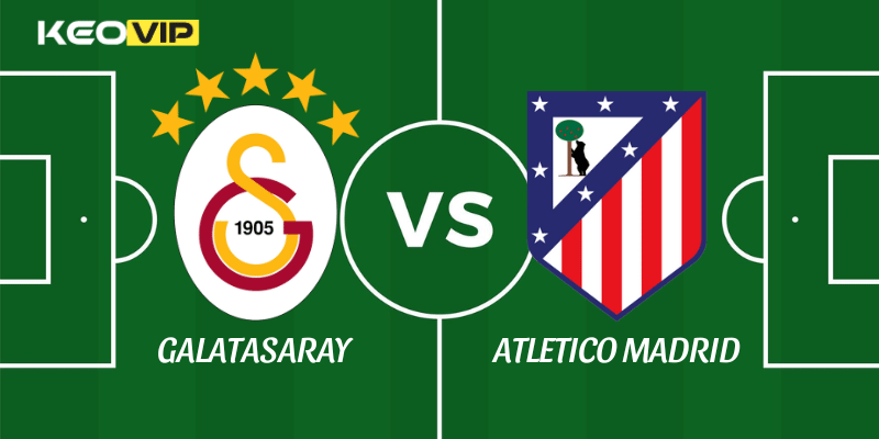 Soi Kèo Nhà Cái Galatasaray vs Atletico Madrid Ngày 22/01/2026 - Champions League (League Stage) 1 Galatasaray vs Atletico Madrid
