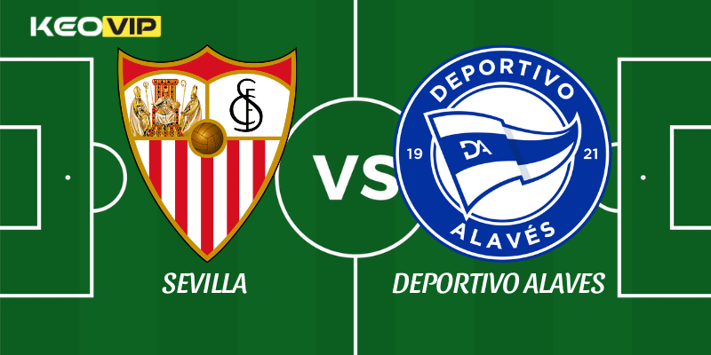 Soi Kèo Nhà Cái Sevilla vs Deportivo Alaves Ngày 15/02/2026 - LaLiga 1 Sevilla vs Deportivo Alaves