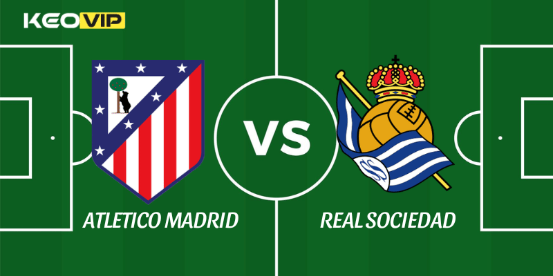 Atletico Madrid vs Real Sociedad