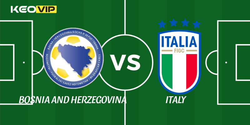 Soi Kèo Nhà Cái Bosnia and Herzegovina vs Italy Ngày 01/04 - World Cup Qualifiers UEFA 1 Bosnia and Herzegovina vs Italy
