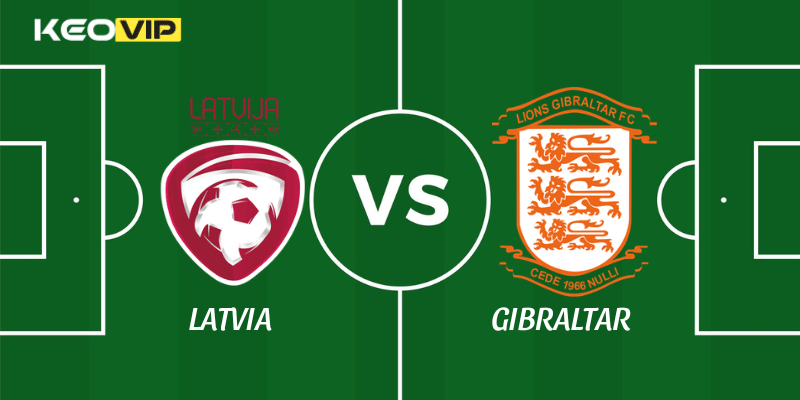 Latvia vs Gibraltar
