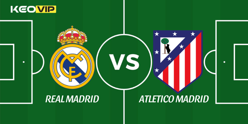 Soi Kèo Nhà Cái Real Madrid vs Atletico Madrid Ngày 23/03 - LaLiga 1 Real Madrid vs Atletico Madrid